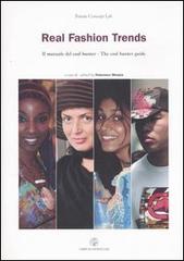 Real fashion trends. Il manuale del cool hunter-The cool hunter guide edito da Libri Scheiwiller
