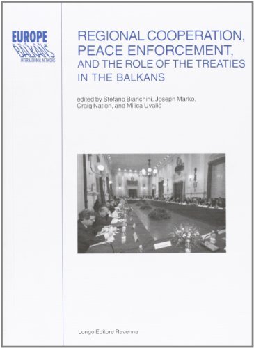 Regional cooperation, peace enforcement, and the role of the treaties in the Balkans edito da Longo Angelo