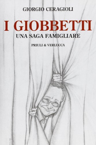 I Giobbetti. Una saga famigliare di Giorgio Ceragioli edito da Priuli & Verlucca