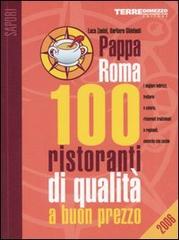 PappaRoma 2006. 100 ristoranti di qualità a buon prezzo di Luca Zanini, Barbara Ghinfanti edito da Terre di Mezzo