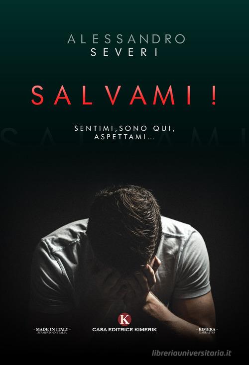 Libro Salvami! di Alessandro Severi Kimera di Kimerik