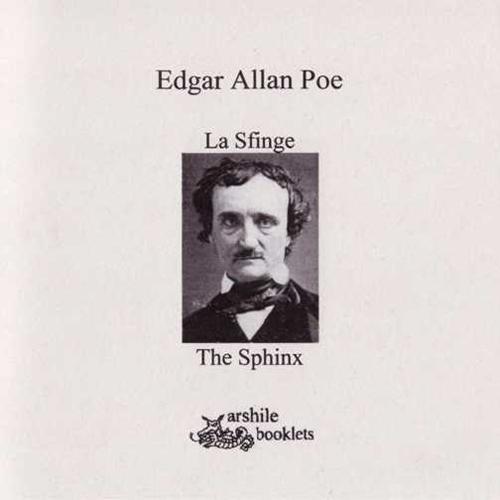 La sfinge-The sphinx. Ediz. bilingue di Edgar Allan Poe edito da Arshilebooklets
