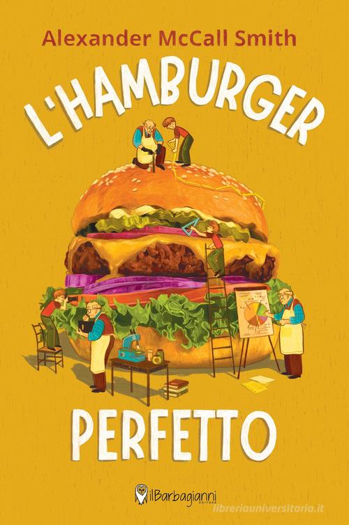 L'hamburger perfetto. Ediz. ad alta leggibilità di Alexander McCall Smith edito da Il Barbagianni