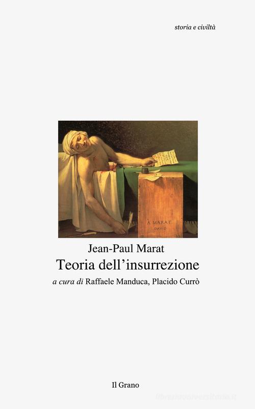 Teoria dell'insurrezione di Jean-Paul Marat edito da Il Grano