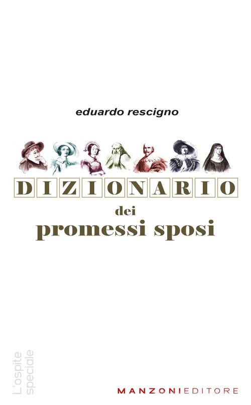 Dizionario dei Promessi Sposi di Eduardo Rescigno edito da Manzoni Editore
