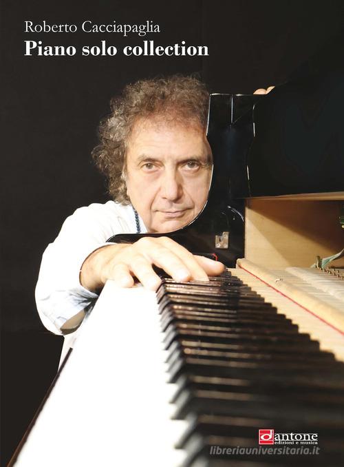 Piano solo collection di Roberto Cacciapaglia edito da Dantone Edizioni e Musica