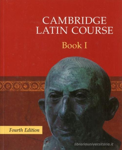 Cambridge latin course. Per le Scuole superiori. Con espansione online vol.1 edito da Cambridge