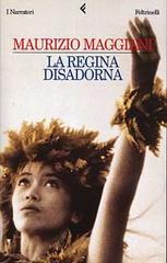 La regina disadorna di Maurizio Maggiani edito da Feltrinelli