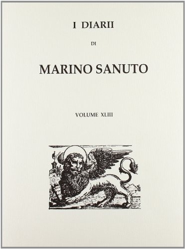 I diarii... (1496-1533) (rist. anast. Venezia, 1879-1903) vol.43 di Marino Sanudo edito da Forni