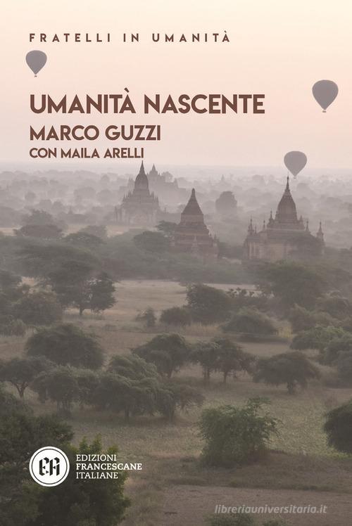 Umanità nascente di Marco Guzzi, Maila Arelli edito da Edizioni Francescane Italiane