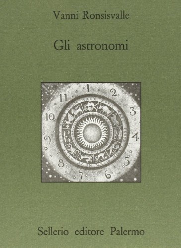 Gli astronomi di Vanni Ronsisvalle edito da Sellerio Editore Palermo