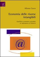 Economia delle risorse intangibili, equilibrio economico aziendale ed informativa di bilancio di Alfonso Cocco edito da Aracne