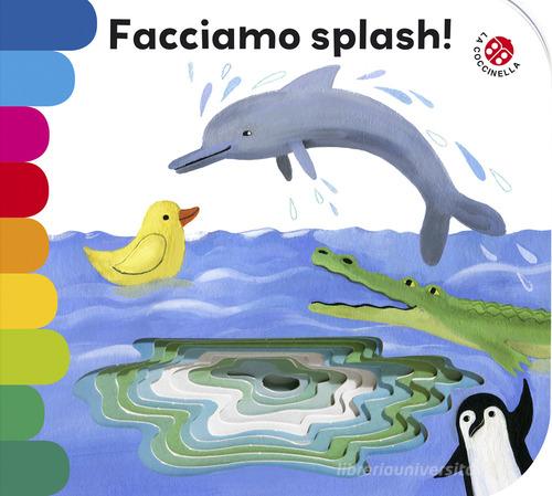 Facciamo splash! Ediz. illustrata di Giovanna Mantegazza, Simona Mulazzani edito da La Coccinella