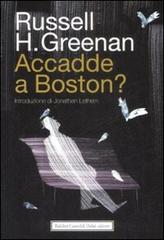 Accadde a Boston? di Russell H. Greenan edito da Dalai Editore