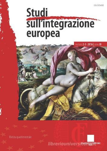 Studi sull'Integrazione europea (2016) vol.2-3 edito da Cacucci