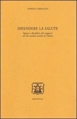 Difendere la salute. Igiene e disciplina del soggetto nel «De sanitate tuenda» di Galeno di Sabrina Grimaudo edito da Bibliopolis