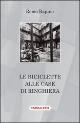 Le biciclette alle case di ringhiera di Remo Rapino edito da Tabula Fati