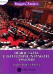Democrazia e istituzioni infangate (1994-2010). Leader, partiti e società di Ruggero Zanatta edito da Nuovi Autori