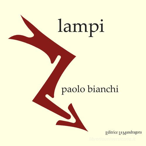 Lampi di Paolo Bianchi edito da La Mandragora Editrice