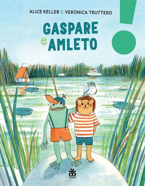 Gaspare e Amleto. Ediz. illustrata di Alice Keller edito da Sinnos