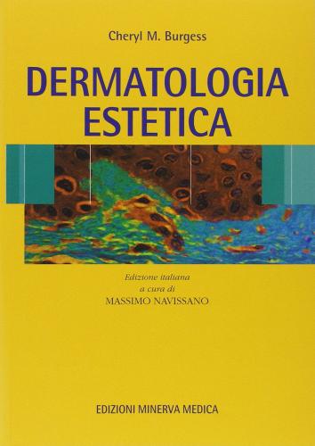 Dermatologia estetica di Cheryl M. Burgess edito da Minerva Medica