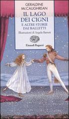 Il lago dei cigni e altre storie dai balletti di Geraldine McCaughrean edito da Einaudi Ragazzi
