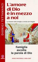 Famiglia ascolta la parola di Dio. Anno pastorale 2006-2007 di Dionigi Tettamanzi edito da Centro Ambrosiano