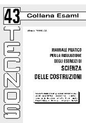 Manuale pratico per la risoluzione degli esercizi di scienza delle costruzioni di Alberto Speruzzi edito da Tecnos