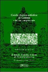 Guida storico-artistica di Cesena e del suo comprensorio. Il monte, il ponte, il fonte di Pierluigi Moressa edito da Foschi