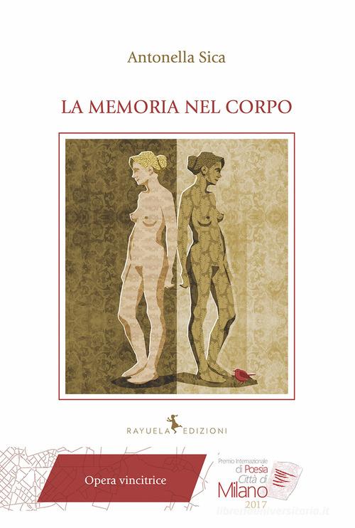 La memoria nel corpo di Antonella Sica edito da Rayuela Edizioni