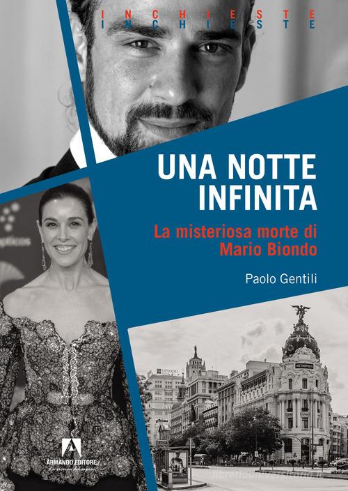 Una notte infinita. La misteriosa morte di Mario Biondo di Paolo Gentili edito da Armando Editore