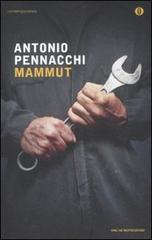 Mammut di Antonio Pennacchi edito da Mondadori