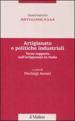 Artigianato e politiche industriali. Terzo rapporto sull'artigianato in Italia edito da Il Mulino