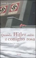 Quando Hitler rubò il coniglio rosa. Ediz. illustrata di Judith Kerr edito da Rizzoli