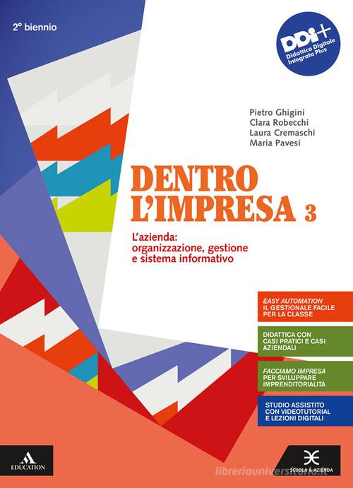 Dentro l'impresa. Con Percorsi esercitativi per nuclei fondanti e Piano dei conti. Per gli Ist. tecnici e professionali. Con e-book. Con espansione online vol. 3 di Pietro Ghigini, Clara Robecchi, Laura Cremaschi edito da Scuola & Azienda