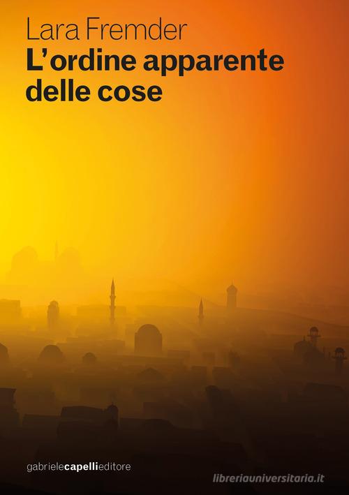 Libro L'ordine apparente delle cose di Lara Fremder di GCE
