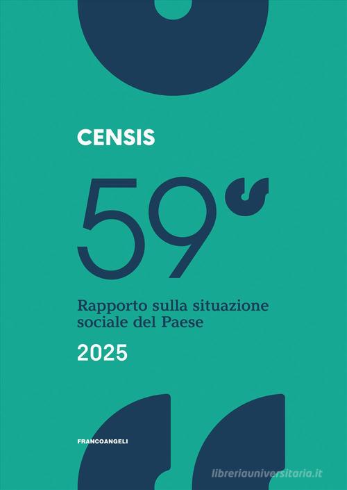 59° rapporto sulla situazione sociale del Paese 2025 di CENSIS edito da Franco Angeli