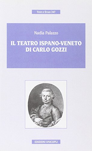 Il teatro ispano-veneto di Carlo Gozzi di Nadia Palazzo edito da Unicopli