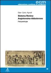 Sistema renina-angiotensina-aldosterone. Fisiopatologia di G. Carlo Agnoli edito da CLUEB