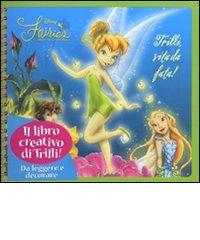 Trilli, vita da fata! Fairies. Il mondo segreto di Trilli. Con gadget edito da Walt Disney Company Italia