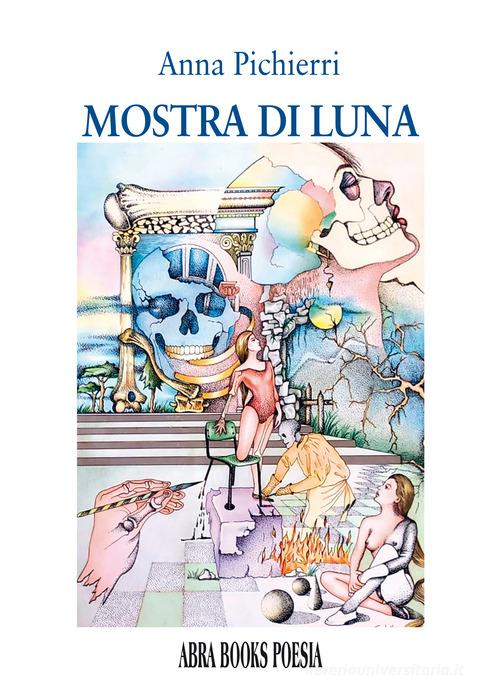 Mostra di luna. Poesia di Anna Pichierri edito da Abrabooks