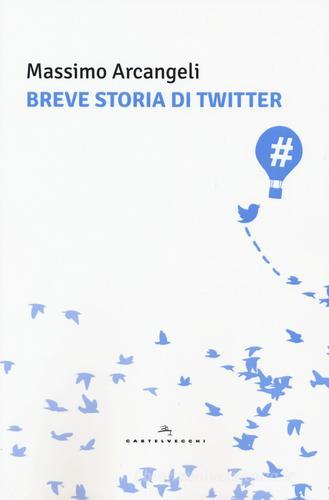 Breve storia di Twitter di Massimo Arcangeli edito da Castelvecchi