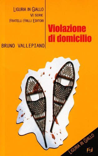 Violazione di domicilio di Bruno Vallepiano edito da Frilli