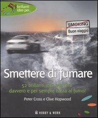 Smettere di fumare di Peter Cross, Clive Hopwood edito da Hobby & Work Publishing