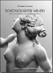 Domenico Guidi 1625-1701. Uno scultore barocco di fama europea di Cristiano Giometti edito da L'Erma di Bretschneider