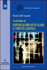 NetTribe.it. Individualismo reticolare e comunità digitali di Paolo Dell'Aquila edito da Il Ponte Vecchio
