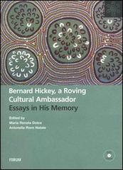 Bernard Hickey, a roving cultural ambassador. Essays in his memory edito da Forum Edizioni