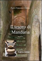 Il tesoro di Manduria di Pietro F. Matino edito da GrafiCreo