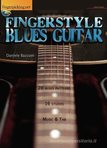 Fingerstyle Blues guitar. Ediz. bilingue di Daniele Bazzani edito da Fingerpicking.net