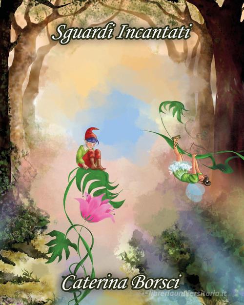 Sguardi incantati di Caterina Borsci edito da Youcanprint